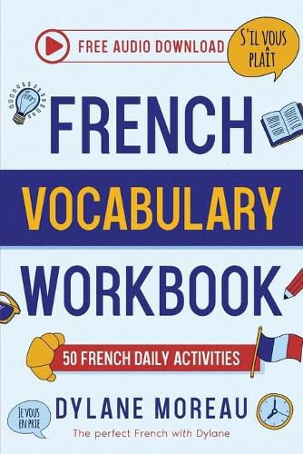 Cover image for French Vocabulary Workbook - 50 French Vocabulary Activities for Daily Practices
