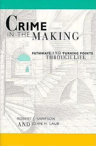 Cover image for Crime in the Making: Pathways and Turning Points through Life