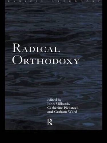 Cover image for Radical Orthodoxy: A New Theology