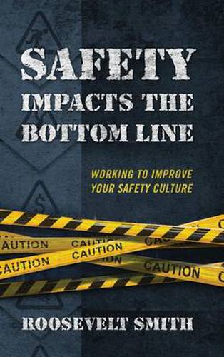 Cover image for Safety Impacts the Bottom Line: Working to Improve Your Safety Culture