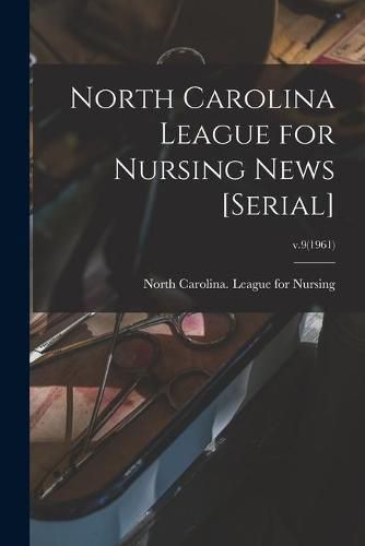 Cover image for North Carolina League for Nursing News [serial]; v.9(1961)