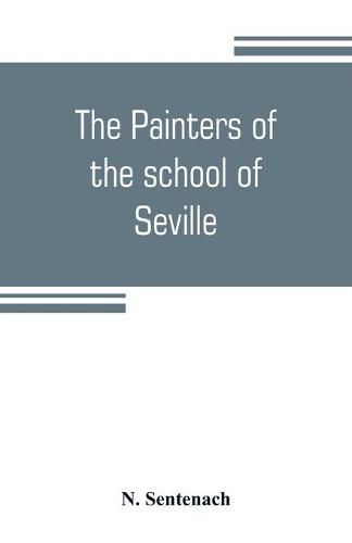 Cover image for The painters of the school of Seville