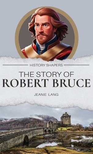 Cover image for The Story of Robert Bruce