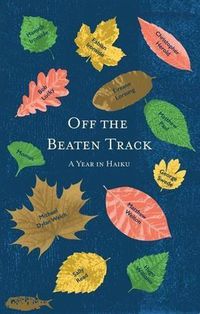 Cover image for Off the Beaten Track: A Year in Haiku