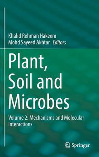 Cover image for Plant, Soil and Microbes: Volume 2: Mechanisms and Molecular Interactions