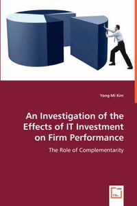 Cover image for An Investigation of the Effects of IT Investment on Firm Performance