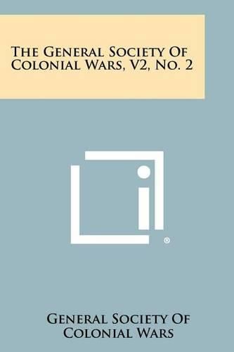 Cover image for The General Society of Colonial Wars, V2, No. 2