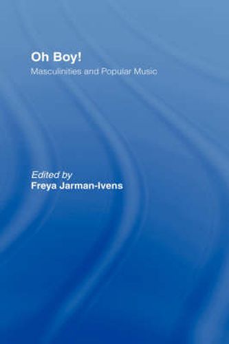 Cover image for Oh Boy!: Masculinities and Popular Music