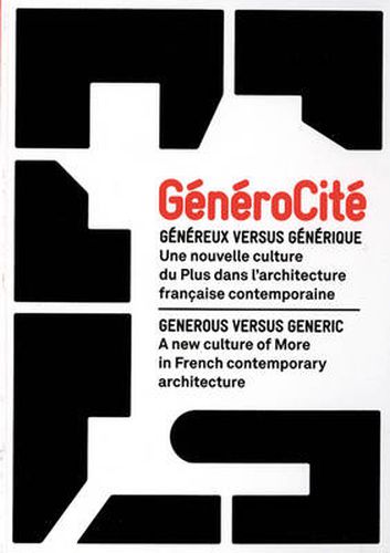 Cover image for GeneroCite: Generous Versus Generic - A New Culture of More in French Contemporary Architecture