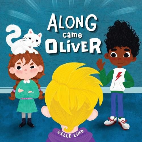 Cover image for Along Came Oliver: A Story About Friendship & Jealousy