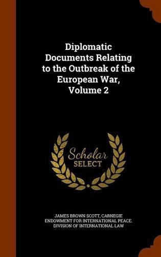 Diplomatic Documents Relating to the Outbreak of the European War, Volume 2