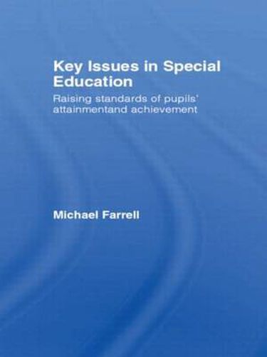 Key Issues in Special Education: Raising standards of pupils' attainment and achievement