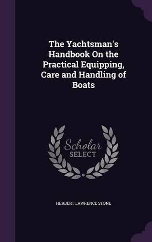 Cover image for The Yachtsman's Handbook on the Practical Equipping, Care and Handling of Boats