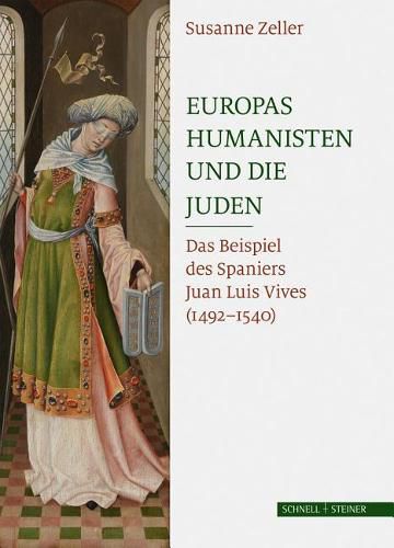Cover image for Europas Humanisten Und Die Juden: Das Beispiel Des Spaniers Juan Luis Vives (1492 - 1540)