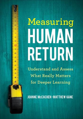 Cover image for Measuring Human Return: Understand and Assess What Really Matters for Deeper Learning