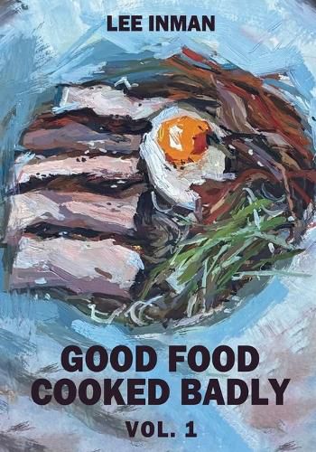 Cover image for Good Food Cooked Badly