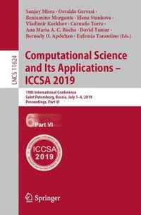 Cover image for Computational Science and Its Applications - ICCSA 2019: 19th International Conference, Saint Petersburg, Russia, July 1-4, 2019, Proceedings, Part VI