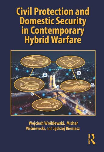 Cover image for Civil Protection and Domestic Security in Contemporary Hybrid Warfare