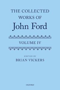 Cover image for The Collected Works of John Ford: Volume IV