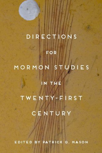 Cover image for Directions for Mormon Studies in the Twenty-First Century