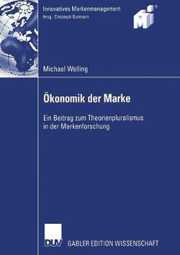 Cover image for OEkonomik Der Marke: Ein Beitrag Zum Theorienpluralismus in Der Markenforschung