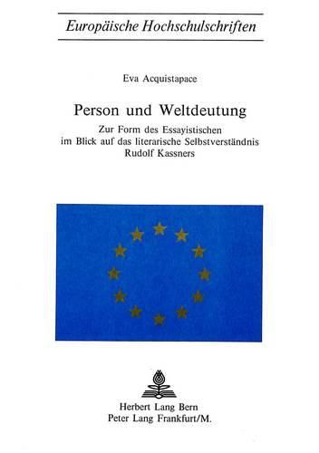 Cover image for Person Und Weltdeutung: Zur Form Des Essayistischen Im Blick Auf Das Literarische Selbstverstaendnis Rudolf Kassners