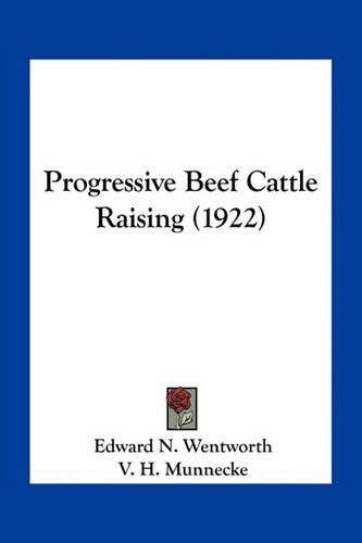 Progressive Beef Cattle Raising (1922)