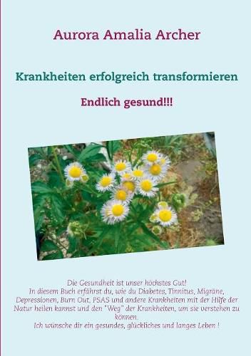 Cover image for Krankheiten erfolgreich transformieren: Endlich gesund!!!