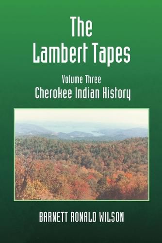 The Lambert Tapes Cherokee Indian History Volume Three