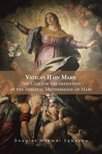 Cover image for Vatican II on Mary: The Case for the Definition of the Spiritual Motherhood of Mary