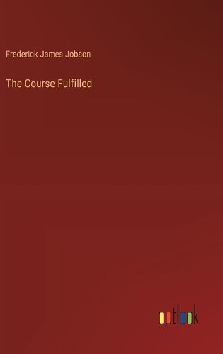 Cover image for The Course Fulfilled