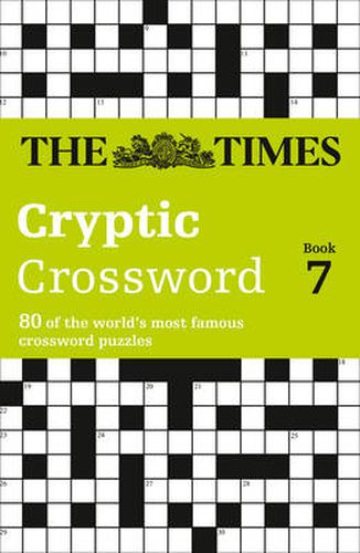 Cover image for The Times Cryptic Crossword Book 7: 80 World-Famous Crossword Puzzles