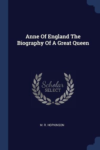 Cover image for Anne of England the Biography of a Great Queen
