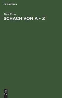 Cover image for Schach Von a - Z: Vollstandige Anleitung Zum Schachspiel