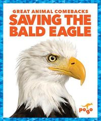 Cover image for Saving the Bald Eagle