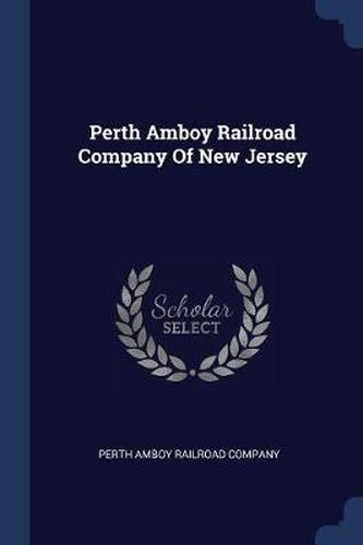 Cover image for Perth Amboy Railroad Company of New Jersey