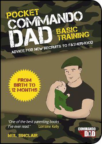 Cover image for Pocket Commando Dad: Advice for New Recruits to Fatherhood: From Birth to 12 Months
