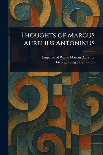 Cover image for Thoughts of Marcus Aurelius Antoninus