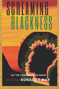 Cover image for Screaming Blackness: Let The Conversation Begin