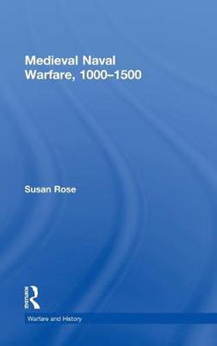Cover image for Medieval Naval Warfare 1000-1500
