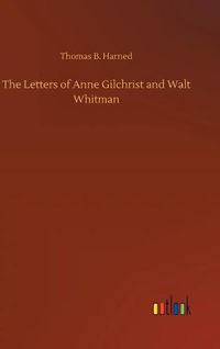 Cover image for The Letters of Anne Gilchrist and Walt Whitman