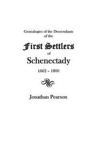 Cover image for Contributions for the Genealogies of the Descendants of the First Settlers of the Patent and City of Schenectady NY from 1662 to 1800