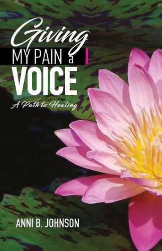 Cover image for Giving My Pain a Voice: A Path to Healing