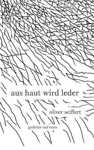 Cover image for Aus Haut wird Leder: Gedichte und Texte