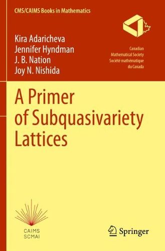 Cover image for A Primer of Subquasivariety Lattices