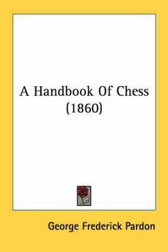 Cover image for A Handbook of Chess (1860)