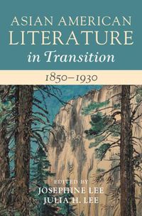 Cover image for Asian American Literature in Transition, 1850-1930: Volume 1