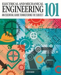 Cover image for Electrical and Mechanical Engineering 101