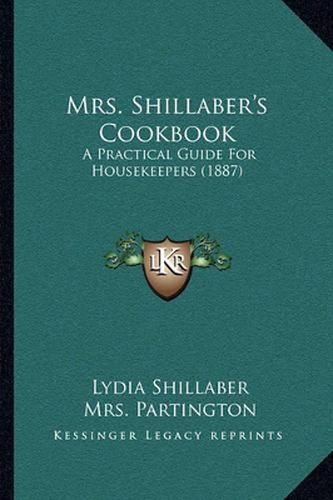 Cover image for Mrs. Shillaber's Cookbook: A Practical Guide for Housekeepers (1887)