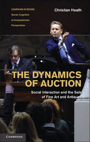 Cover image for The Dynamics of Auction: Social Interaction and the Sale of Fine Art and Antiques